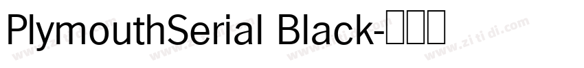 PlymouthSerial Black字体转换 PlymouthSerial Black字体转换